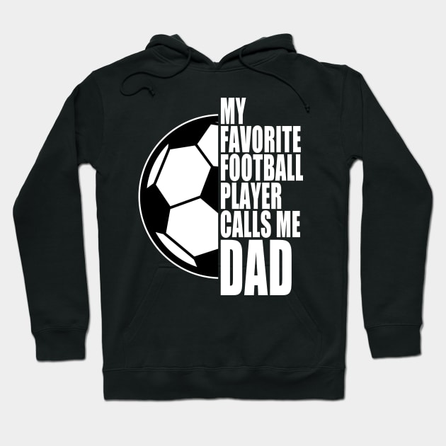 My Favorite Football Player Calls Me Dad White Text Cool Hoodie by JaussZ